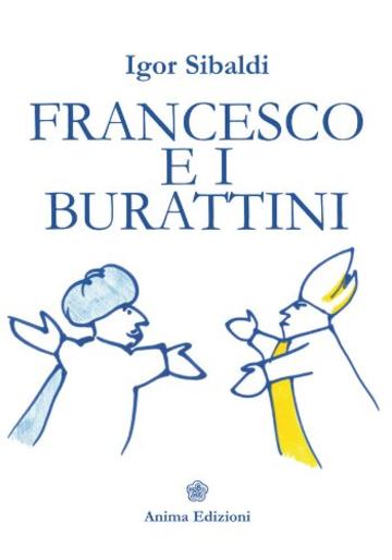 Francesco e i burattini (Letteratura per l'anima)